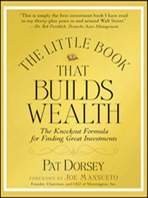 Title details for The Little Book That Builds Wealth by Pat Dorsey - Wait list